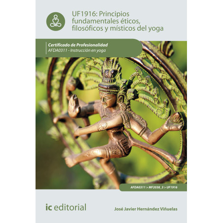 Principios fundamentales éticos, filosóficos y místicos en yoga. AFDA0311 - Instrucción en yoga