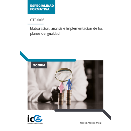 Elaboración, análisis e implementación de los planes de igualdad. Nivel superior. CTRI0005 - contenido online
