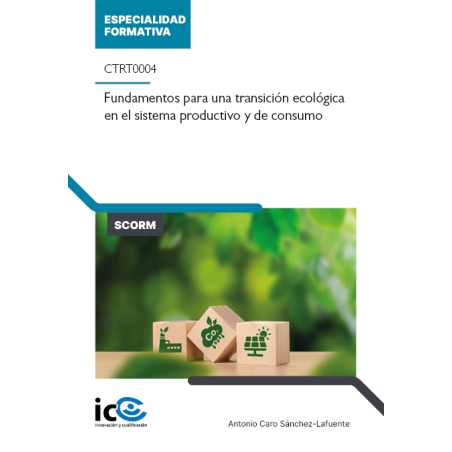 Fundamentos para una transición ecológica en el sistema productivo y de consumo. CTRT0004 - contenido online