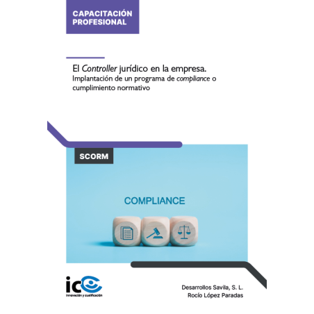 El Controller jurídico en la empresa. Implantación de un programa de Compliance o cumplimiento normativo - contenido online