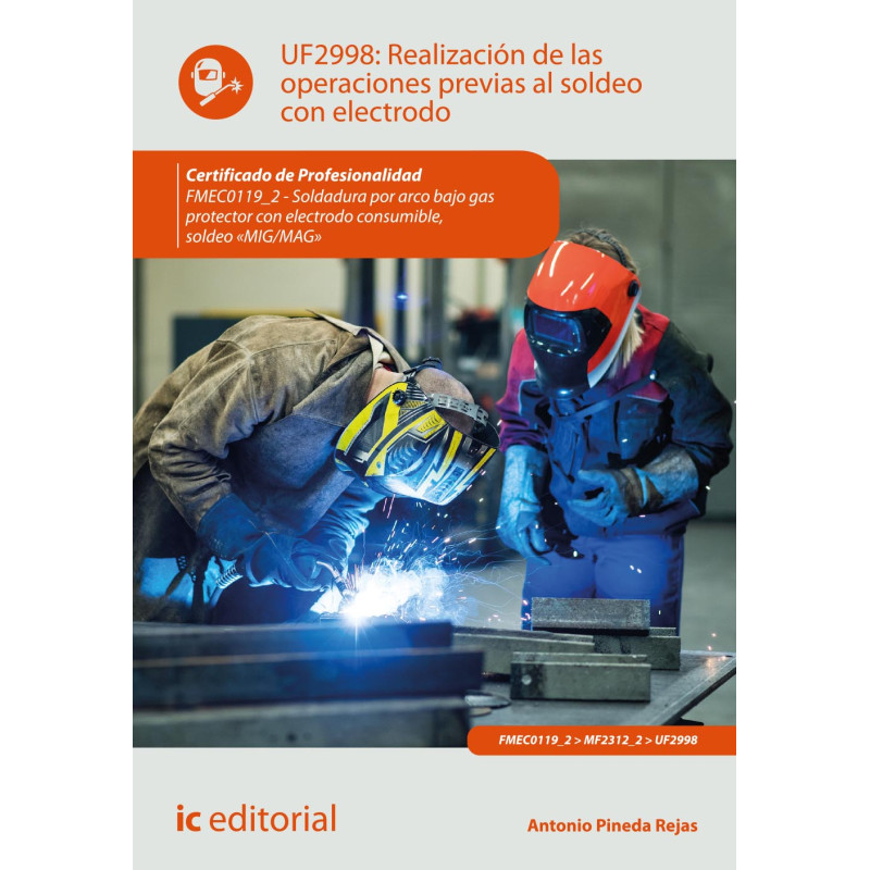 Realización de las operaciones previas al soldeo con electrodo. FMEC0119_2 - Soldadura por arco bajo gas protector con electr...