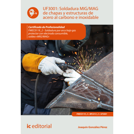 Soldadura MIG/MAG de chapas y estructuras de acero al carbono e inoxidable. FMEC0119_2 - Soldadura por arco bajo gas protecto...