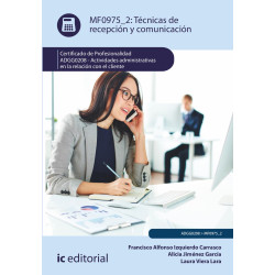 Técnicas de recepción y comunicación. ADGG0208 - Actividades Administrativas en la relación con el cliente