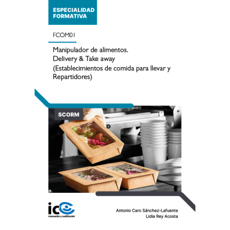 Manipulador de alimentos. Delivery & Take away. FCOM01 (Establecimientos de comida para llevar y Repartidores) - contenido on...