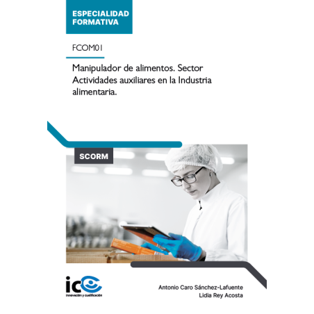 Manipulador de alimentos. Sector Actividades auxiliares en la Industria alimentaria. FCOM01 - contenido online