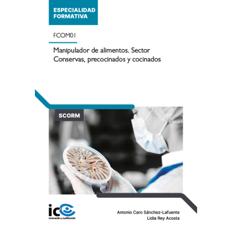 Manipulador de alimentos. Sector Conservas, precocinados y cocinados. FCOM01 - contenido online