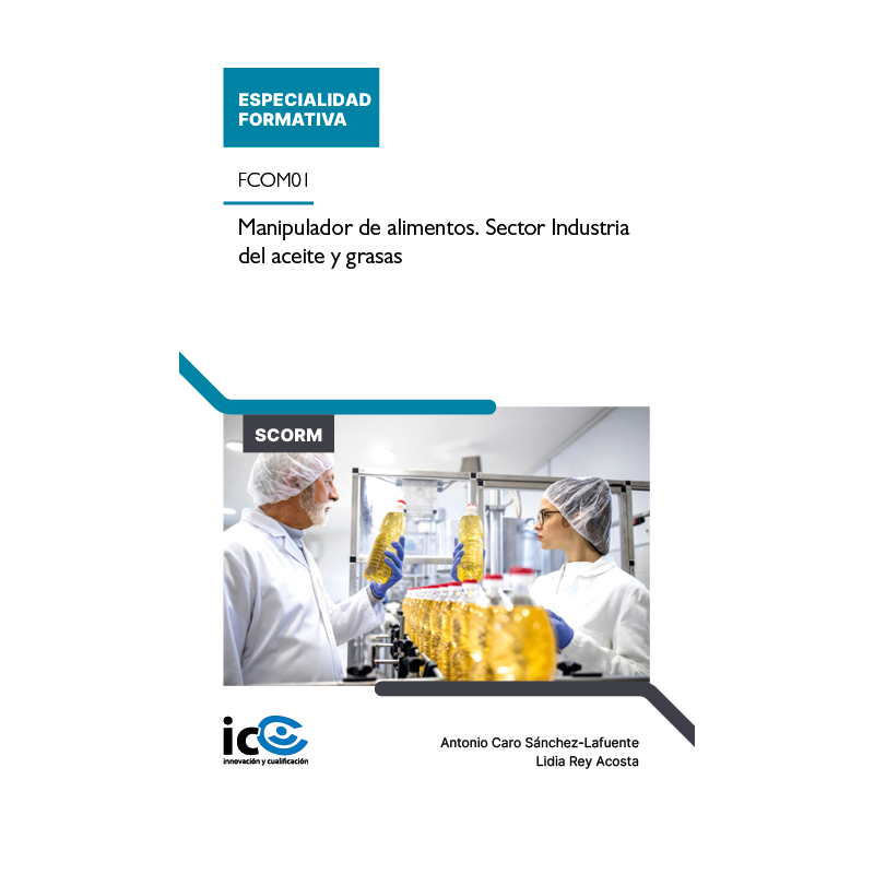 Manipulador de alimentos. Sector Industria del aceite y grasas. FCOM01 - contenido online