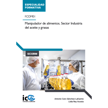 Manipulador de alimentos. Sector Industria del aceite y grasas. FCOM01 - contenido online