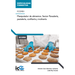 Manipulador de alimentos. Sector Panadería, pastelería, confitería y molinería. FCOM01 - contenido online