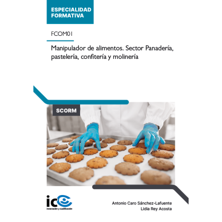Manipulador de alimentos. Sector Panadería, pastelería, confitería y molinería. FCOM01 - contenido online