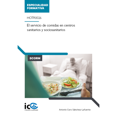 El servicio de comidas en centros sanitarios y sociosanitarios. HOTR0026 - contenido online