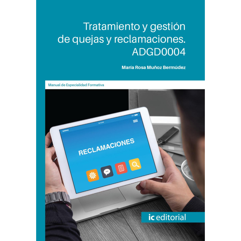 Tratamiento y gestión de quejas y reclamaciones. ADGD0004