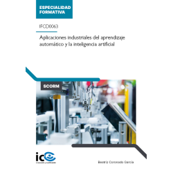Aplicaciones industriales del aprendizaje automático y la inteligencia artificial. IFCD0063 - contenido online