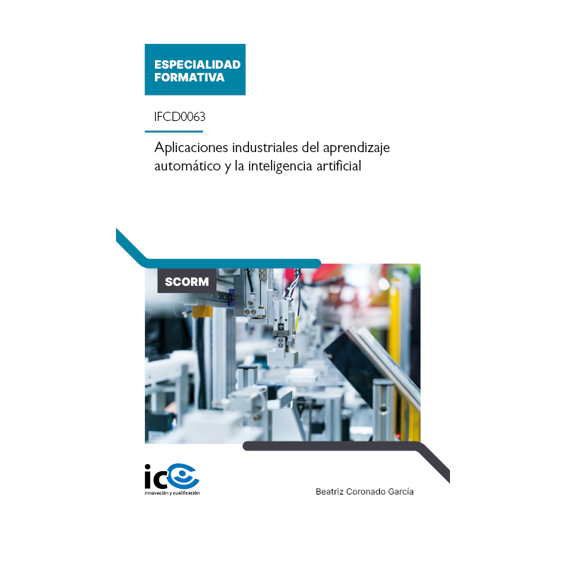 Aplicaciones industriales del aprendizaje automático y la inteligencia artificial. IFCD0063 - contenido online