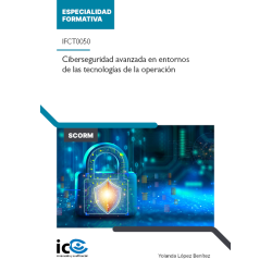 Ciberseguridad avanzada en entornos de las tecnologías de la operación. IFCT0050 - contenido online