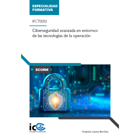 Ciberseguridad avanzada en entornos de las tecnologías de la operación. IFCT0050 - contenido online