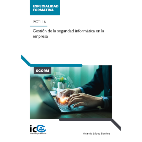 Gestión de la seguridad informática en la empresa. IFCT116 - contenido online