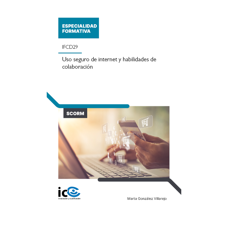 Uso seguro de internet y habilidades en colaboración en línea. IFCD29 - contenido online