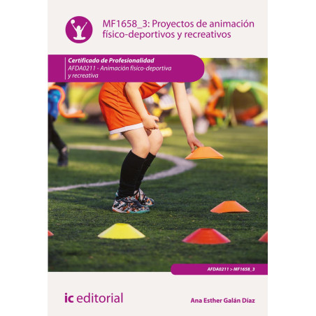 Proyectos de animación físico-deportivos y recreativos. AFDA0211 - Animación físico-deportiva y recreativa