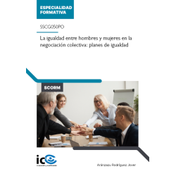 La igualdad entre hombres y mujeres en la negociación colectiva: planes de igualdad. SSCG050PO - contenido online