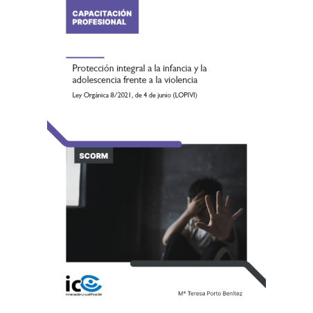 Protección integral a la infancia y la adolescencia frente a la violencia. Ley Orgánica 8/2021, de 4 de junio (LOPIVI) - cont...
