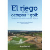 El riego en los campos de golf: Equipamiento y gestión sostenible del agua
