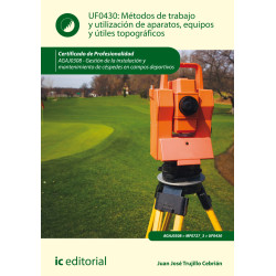 Métodos de trabajo y utilización de aparatos, equipos y útiles topográficos. AGAJ0308 - Gestión de la instalación y mantenimi...
