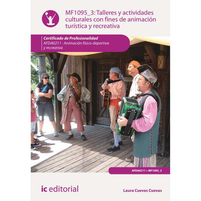 Talleres y actividades culturales con fines de animación turística y recreativa. AFDA0211 - Animación físico-deportiva y recr...