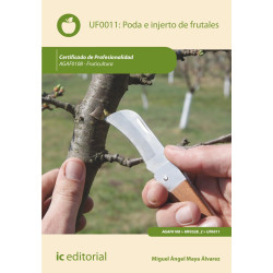 Poda e injerto de frutales. AGAF0108 - Fruticultura