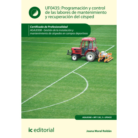 Programación y control de las labores de mantenimiento y recuperación del césped. AGAJ0308 - Gestión de la instalación y mant...
