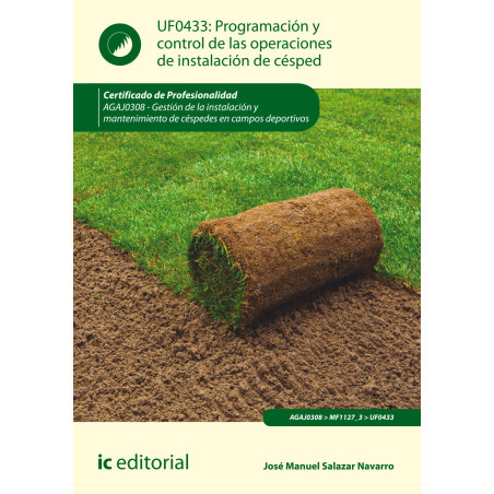 Programación y control de las operaciones de instalación de césped. AGAJ0308 - Gestión de la instalación y mantenimiento de c...