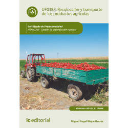 Recolección y transporte de los productos agrícolas. AGAU0208 - Gestión de la producción agrícola