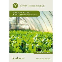 Técnicas de cultivo. AGAU0208 - Gestión de la producción agrícola