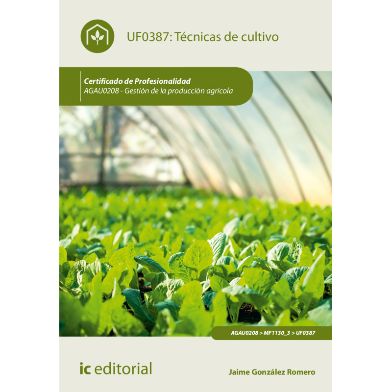 Técnicas de cultivo. AGAU0208 - Gestión de la producción agrícola