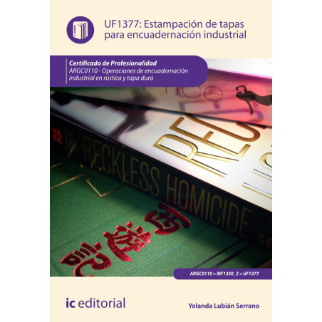 Estampación de tapas para encuadernación industrial. ARGC0110 - Operaciones de encuadernación industrial rústica y tapa dura