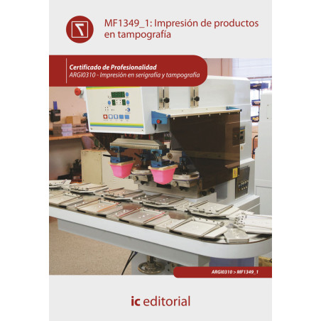 Impresión de productos en tampografía. ARGI0310 - Impresión en serigrafía y tampografía