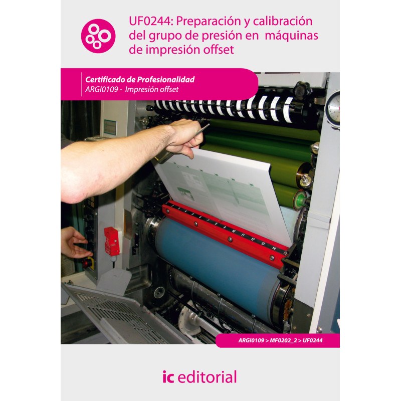 Preparación y calibración del grupo de presión en máquinas de impresión offset. ARGI0109 - Impresión en ofsset