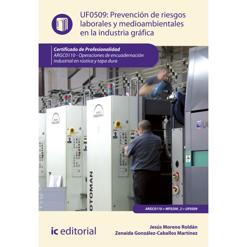 Prevención de riesgos laborales y medioambientales en la industria gráfica. ARGC0110 - Operaciones de encuadernación industri...