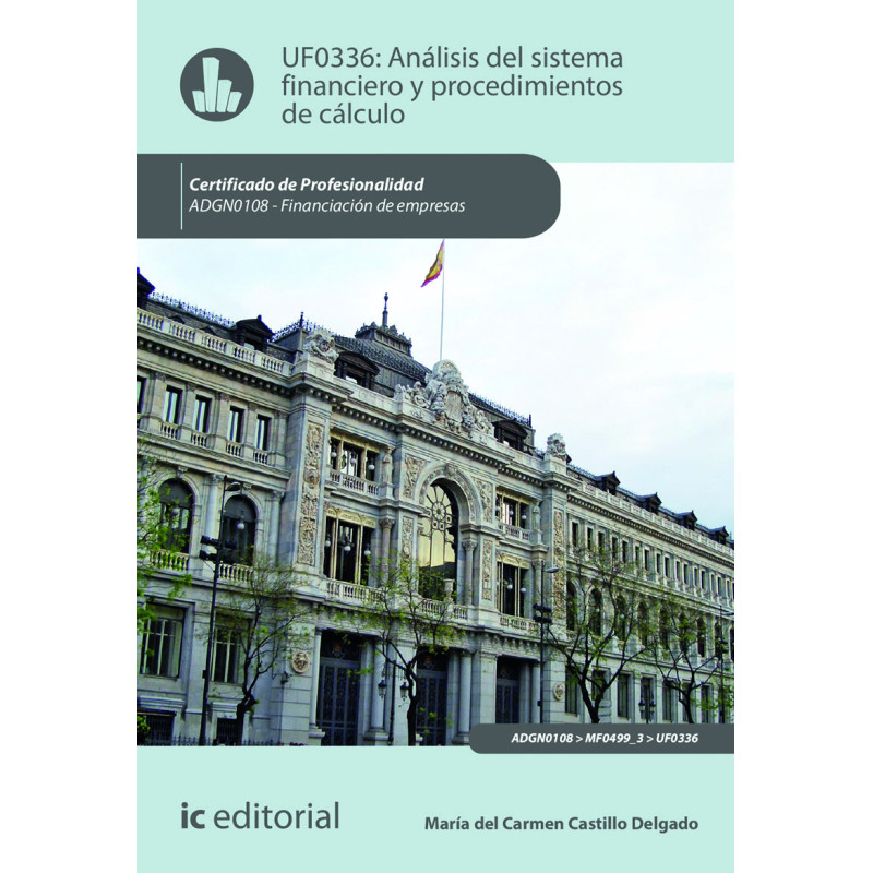 Análisis del sistema financiero y procedimiento de cálculo. ADGN0108 - Financiación de Empresas