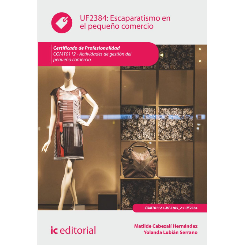 Escaparatismo en el pequeño comercio. COMT0112 - Actividades de gestión del pequeño comercio