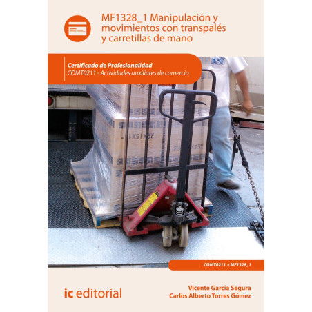 Manipulación y movimientos con transpalés y carretillas de mano. COMT0211 - Actividades auxiliares de comercio
