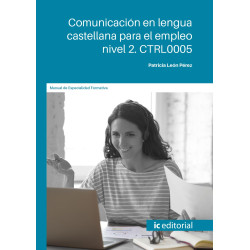 Comunicación en lengua castellana para el empleo nivel 2. CTRL0005