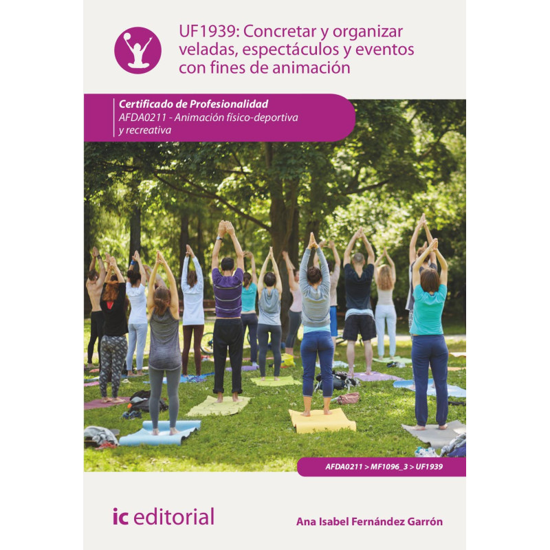 Concretar y organizar veladas, espectáculos y eventos con fines de animación. AFDA0211 - Animación físico-deportiva y recreativa