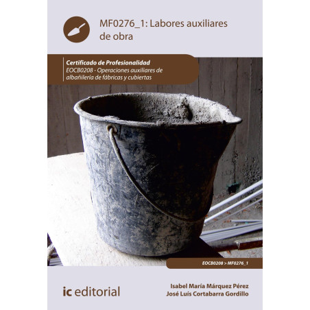 Labores auxiliares de obra. EOCB0208 - Operaciones auxiliares de albañilería de fábricas y cubiertas