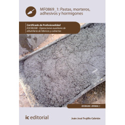Pastas, morteros, adhesivos y hormigones. EOCB0208 - Operaciones auxiliares de albañilería de fábricas y cubiertas