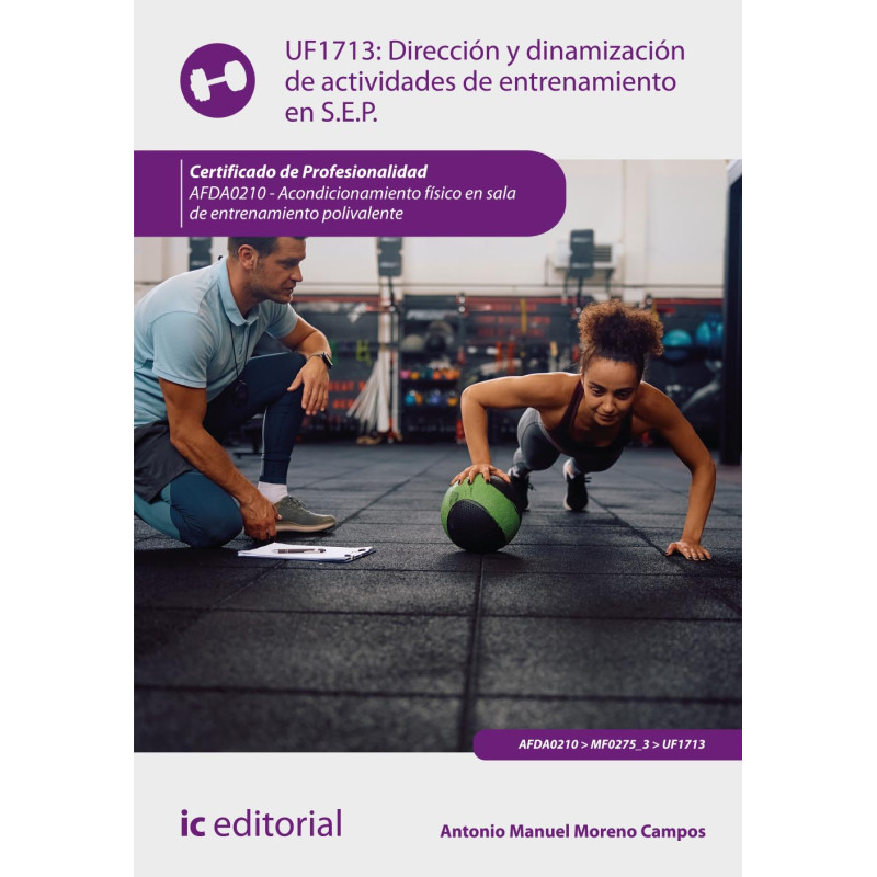 Dirección y dinamización de actividades de entrenamiento en sala de entrenamiento polivalente. AFDA0210 - Acondicionamiento f...