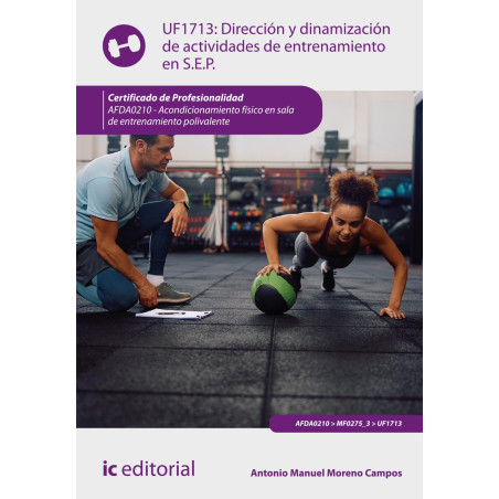 Dirección y dinamización de actividades de entrenamiento en sala de entrenamiento polivalente. AFDA0210 - Acondicionamiento f...