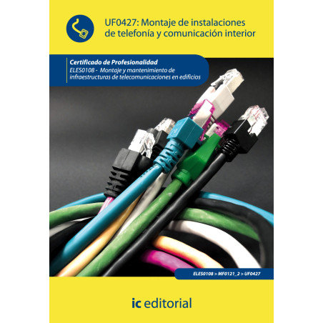 Montaje de instalaciones de telefonía y comunicación interior. ELES0108 - Montaje y mantenimiento de infraestructuras de tele...