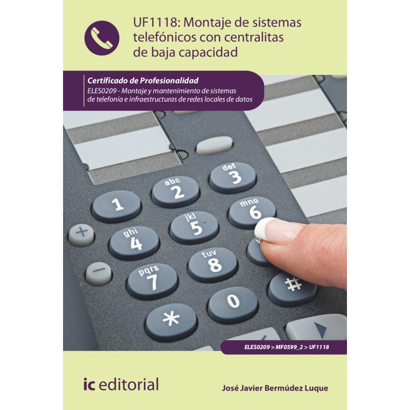 Montaje de sistemas telefónicos con centralitas de baja capacidad. ELES0209 - Montaje y mantenimiento de sistemas de telefoní...
