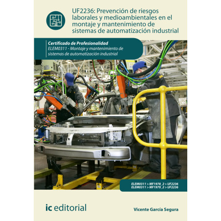 Prevención de riesgos laborales y mediambientales en el montaje y mantenimiento de sistemas de automatización industrial. ELE...